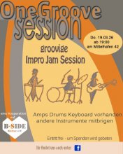 Flyer zum Event Obere Hälfte: der Titel One Groove Session, mittig darunter eine Charakterisierung groovige Impro Jam Session, rechts davon Zeit & Ort 19. März ab 19 Uhr, am Mittelhafen 42, mittig unter diesen Infos ein Bild von drei Strichmännchen, die Trommeln, Schlagzeug und Bass spielen. Unten links: Eine Kooperation mit und das Herzlogo des B-Side-Kultur e.V. Rechts unten steht die Anmerkung Amps Drums Keyboard vorhanden, andere Instrumente mitbringen. Eintritt frei um Spenden wird gebeten