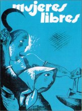 Abb. aus: Vera Bianchi (Hg.), Mujeres Libres – Libertäre Kämpferinnen