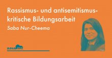 Schrift: Rassismus- und antisemitismuskritische Bildungsarbeit. Bild der Referentin Saba-Nur Cheema. Logo vom asta der Uni Münster. 