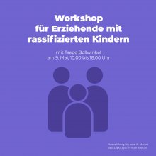 Bild mit Lila Hintergrund auf dem steht: "Workshop für Erziehende mit rassifizierten Kindern mit Tsepo Bollwinkel am 9. Mai 10 bis 18 Uhr, Anmeldung bis zum 8. Mai an asta.bipoc@uni-muenster.de"