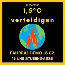 Ein schwarzes Bild mit einem gelben Rahmen drumherum und mit einer brennenden Erde (Vektorgrafik) in der Mitte. Darum in Gelb die Information: "In Münster 1,5 Grad verteidigen. Fahrraddemo 16.2. 16Uhr Stubengasse." 