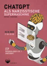 Auf dem Veranstaltungsflyer für "ChatGPT als narzisstische Supermaschine" ist ein Roboter zu sehen mit offenem Gehirn, der vor einer Schaltfläche sitzt, auf der ein Gehirn abgebildet ist.