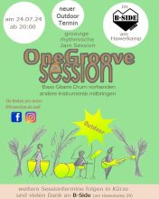 Flyer zur One Groove Session, oben links steht das Datum der Veranstaltung: 24. Juli ab 20 Uhr. Rechts oben steht das Logo der B-Side, in der oberen Mitte steht der Titel One Groove Session unmittelbar darüber eine Charakterisierung groovige rhythmische Jam Session und direkt unter dem Titel der Hinweis Bass, Gitarre, Drum vorhanden, andere Instrumente mitbringen.  Im unteren Teil des Flyers sind drei Strichmännchen zu sehen, wie sie an Instrumenten Trommeln, Schlagzeug und Gitarre spielen, neben ihnen sind