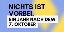 Gedenkveranstaltung "Nichts ist Vorbei. Ein Jahr nach dem 7. Oktober"