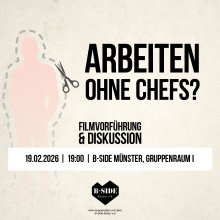 Arbeiten ohne Chefs? - Filmvorführung und Diskussion im B-Side