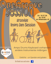 Flyer zum Event Obere Hälfte: der Titel One Groove Session, mittig darunter eine Charakterisierung groovige Impro Jam Session, rechts davon Zeit & Ort 16. Juli 19 Uhr am Mittelhafen 42, mittig unter diesen Infos ein Bild von drei Strichfiguren, die Trommeln, Schlagzeug und Bass spielen. Unten links: Eine Kooperation mit und das Herzlogo des B-Side-Kultur e.V. Rechts unten steht die Anmerkung Amps Drums Keyboard vorhanden, andere Instrumente mitbringen. Eintritt frei um Spenden wird gebeten