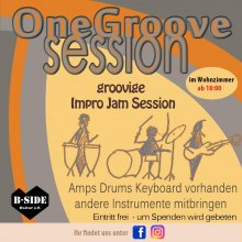 Quadratischer Flyer zur One Groove Session. Obere Hälfte: der Titel One Groove Session, rechts die Angabe im Wohnzimmer ab 18 Uhr, mittig eine Charakterisierung groovige Impro Jam Session und ein Bild von drei Strichfiguren, die Trommeln, Schlagzeug und Bass spielen. Unten links: Herzlogo des B-Side-Kultur e.V. Rechts unten steht die Anmerkung Amps, Drums Keyboard vorhanden, andere Instrumente mitbringen. Eintritt frei, um Spenden wird gebeten. Ganz unten wird auf Facebook und Instagram hingewiesen