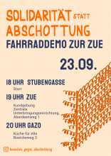 Plakat zur Demo oben Titel Solidarität statt Abschottung Fahrraddemo zur ZUE 19.08. Darunter die Programmpunkte und Zeiten 18 Uhr Stubengasse Start 19 Uhr ZUE Kundgebung - Zentrale Unterbringungseinrichtung Aberdeenweg 1 20 Uhr GAZO Küche für Alle rechts neben den Programmpunkten ist eine Zeichnung eines Stacheldrahtzauns zu sehen