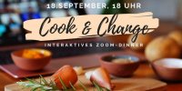 Cook & Change - Interaktives Zoom-Dinner