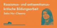 Schrift: Rassismus- und antisemitismuskritische Bildungsarbeit. Bild der Referentin Saba-Nur Cheema. Logo vom asta der Uni Münster. 