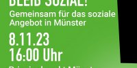 Münster bleib sozial! Gemeinsam für das soziale Angebot in Münster. 8.11.23 16:00 Uhr Prinzipalmarkt Münster Demo während der Ratssitzung