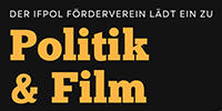 Der IfPol Förderverein lädt ein zu: Politik & Film