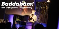 hier lädt ein schönes Bild von einer Baddabäm-Show! 