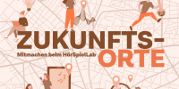 Zukunftsorte: Mitmachen beim HörSpielLab