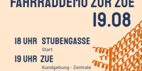 Plakat zur Demo oben Titel Solidarität statt Abschottung Fahrraddemo zur ZUE 19.08. Darunter die Programmpunkte und Zeiten 18 Uhr Stubengasse Start 19 Uhr ZUE Kundgebung - Zentrale Unterbringungseinrichtung Aberdeenweg 1 20 Uhr GAZO Küche für Alle rechts neben den Programmpunkten ist eine Zeichnung eines Stacheldrahtzauns zu sehen